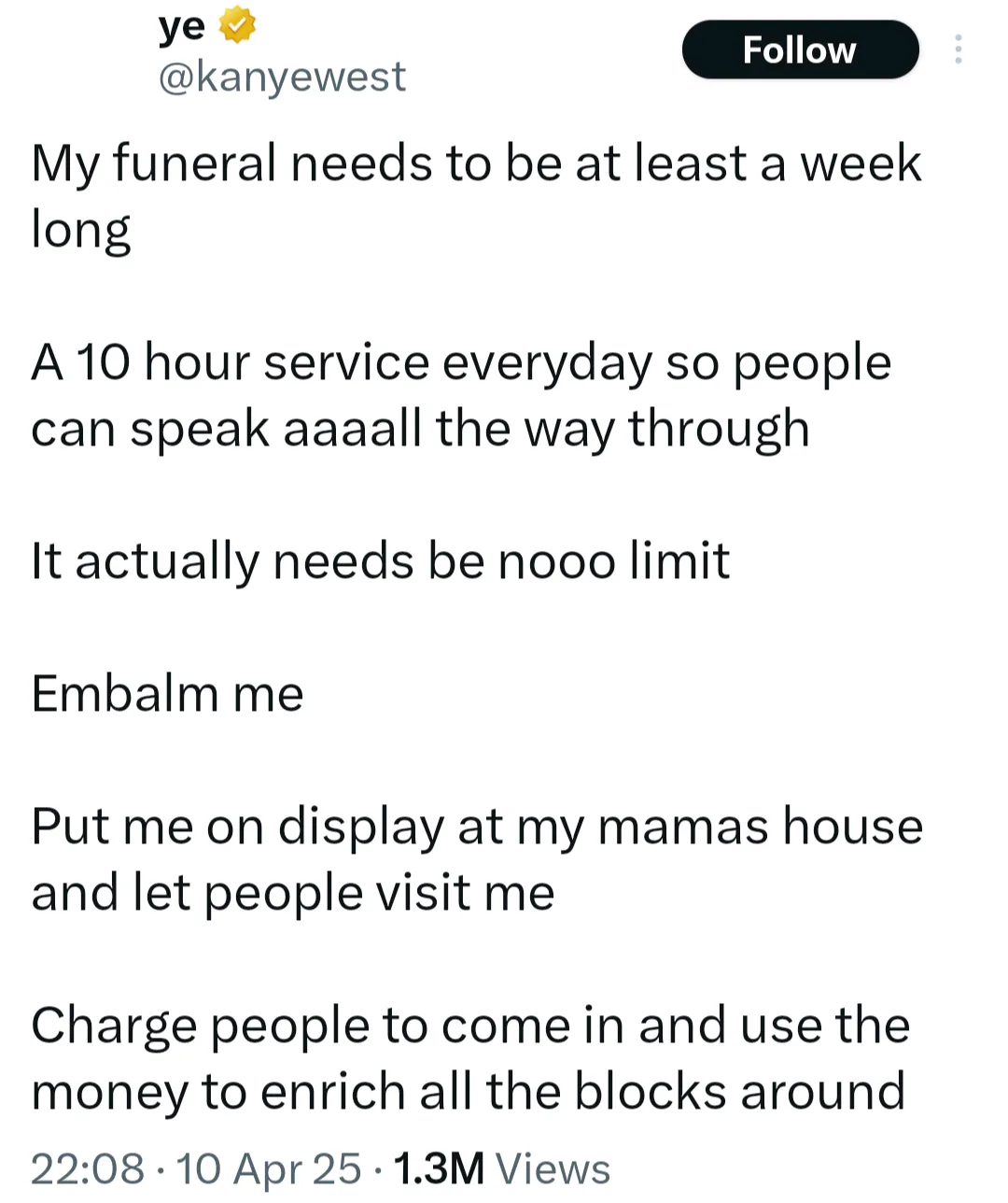 My funeral needs to be at least a week long - Kanye West Sparks Alarm